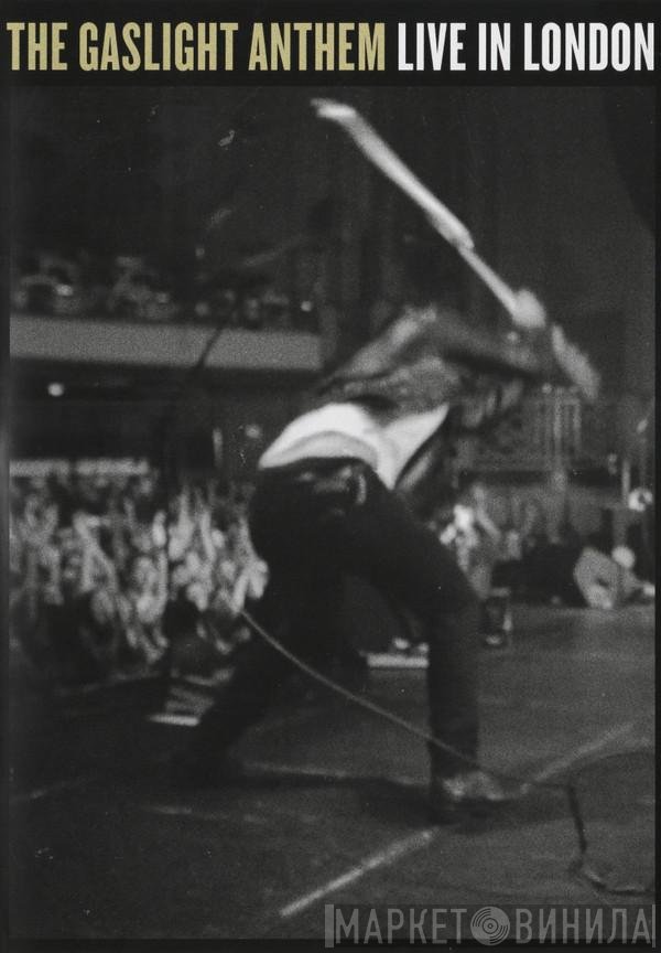 The Gaslight Anthem  - Live In London