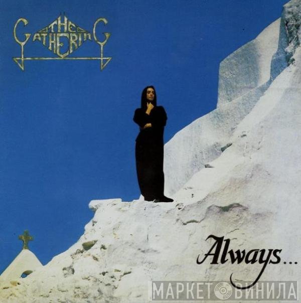 The Gathering  - Always...