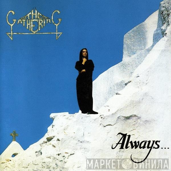 The Gathering  - Always...