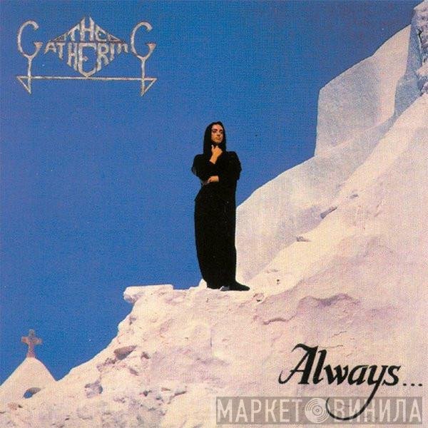 The Gathering  - Always...