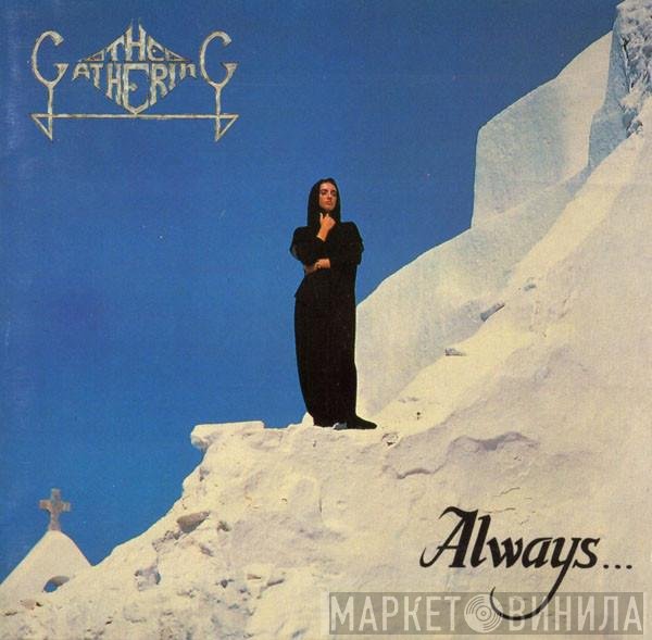 The Gathering  - Always...