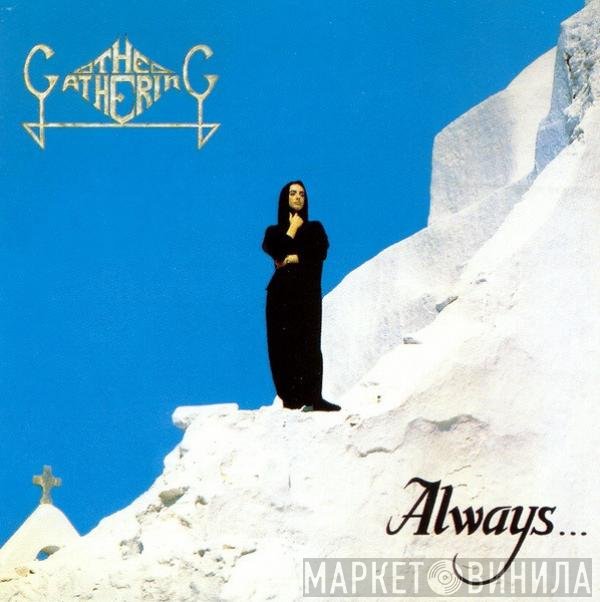 The Gathering  - Always...