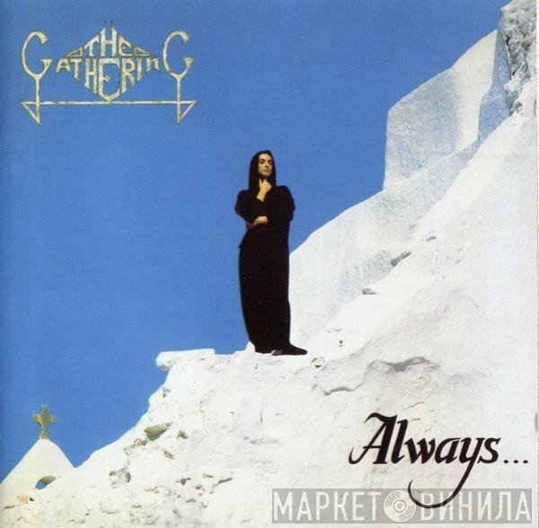 The Gathering  - Always...