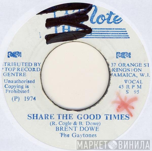 The Gaytones, Brent Dowe - Share The Good Times