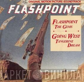 The Gems / Tangerine Dream  - Flashpoint / Going West