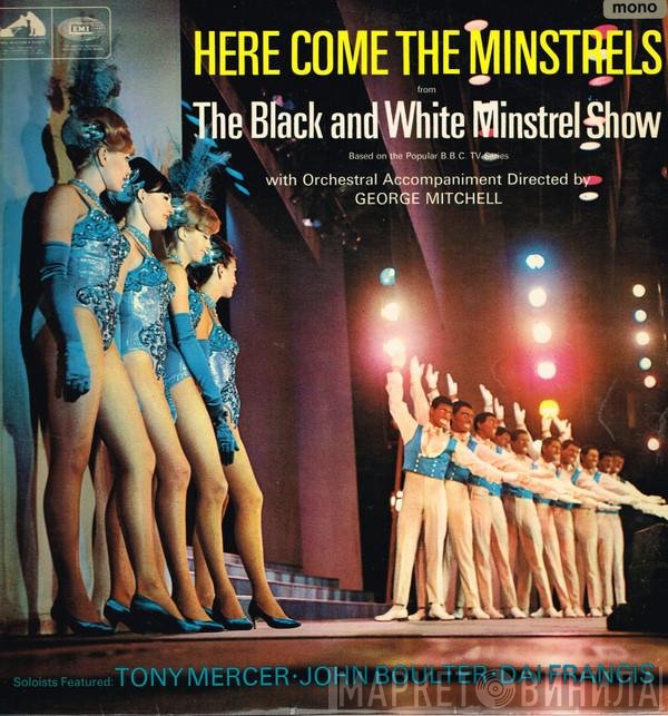 The George Mitchell Minstrels, Tony Mercer, John Boulter, Dai Francis, George Mitchell  - Here Come The Minstrels
