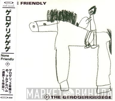 The Gerogerigegege  - None Friendly