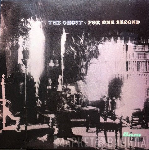 The Ghost  - For One Second
