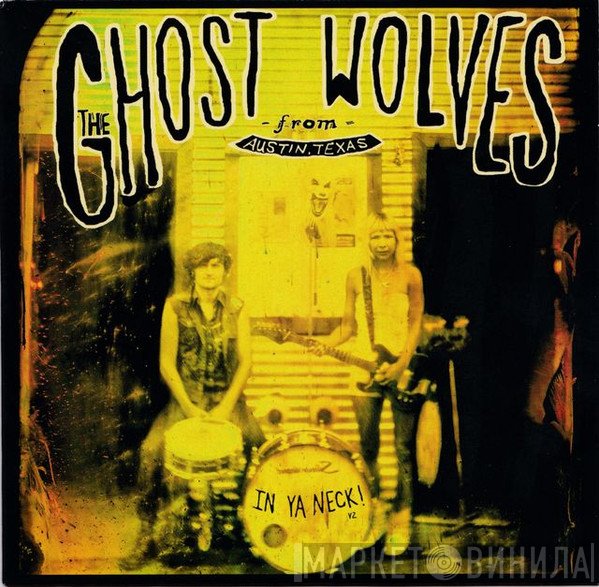 The Ghost Wolves  - In Ya Neck V2