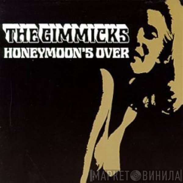 The Gimmicks  - Honeymoon's Over