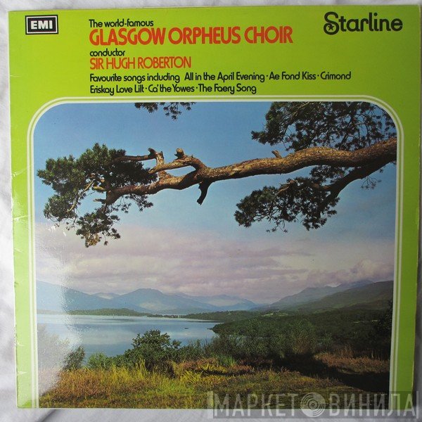 The Glasgow Orpheus Choir, Sir Hugh Roberton - Favourite Songs