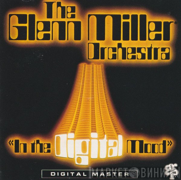 The Glenn Miller Orchestra - In The Digital Mood