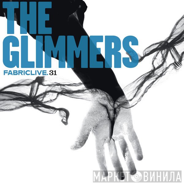 The Glimmers - FabricLive.31