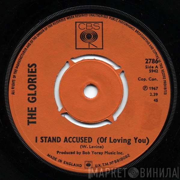 The Glories - I Stand Accused / Wish They Could Write A Song