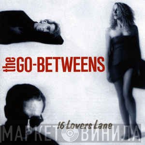 The Go-Betweens - 16 Lovers Lane