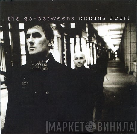 The Go-Betweens  - Oceans Apart