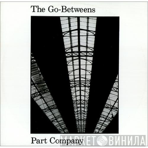 The Go-Betweens  - Part Company
