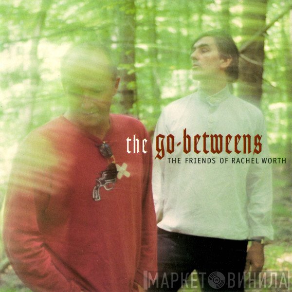 The Go-Betweens - The Friends Of Rachel Worth