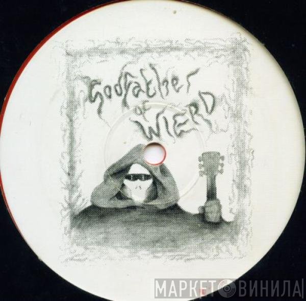 The Godfather Of Weird - Theme From Wierd / Lazy Days