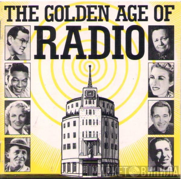  - The Golden Age Of Radio
