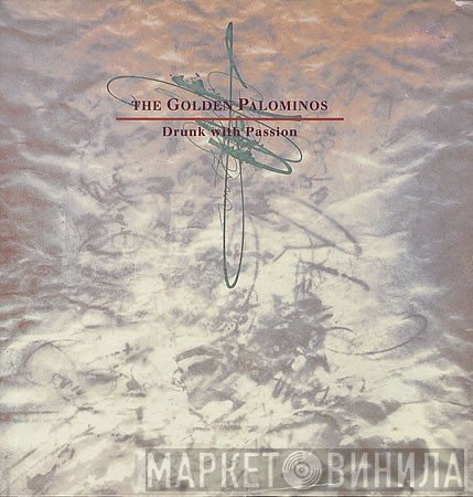 The Golden Palominos - Drunk With Passion