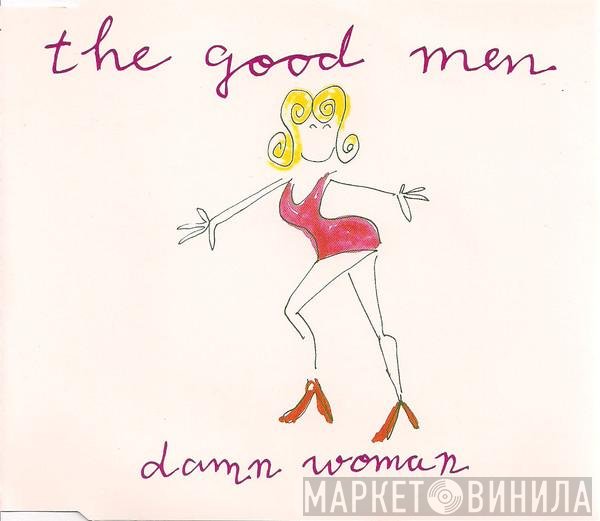 The Good Men  - Damn Woman