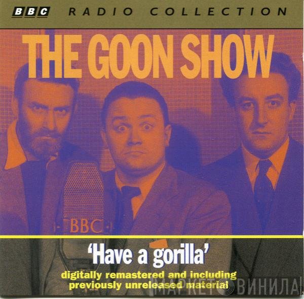 The Goons - The Goon Show 'Have A Gorilla'