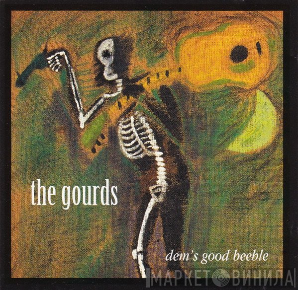 The Gourds - Dem's Good Beeble