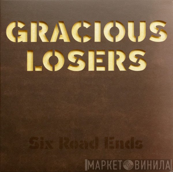 The Gracious Losers - Six Road Ends