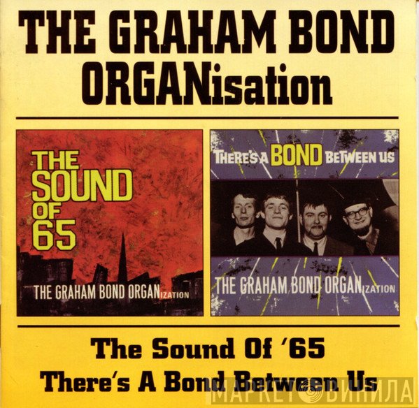 The Graham Bond Organization - The Sound Of 65 / There's A Bond Between Us