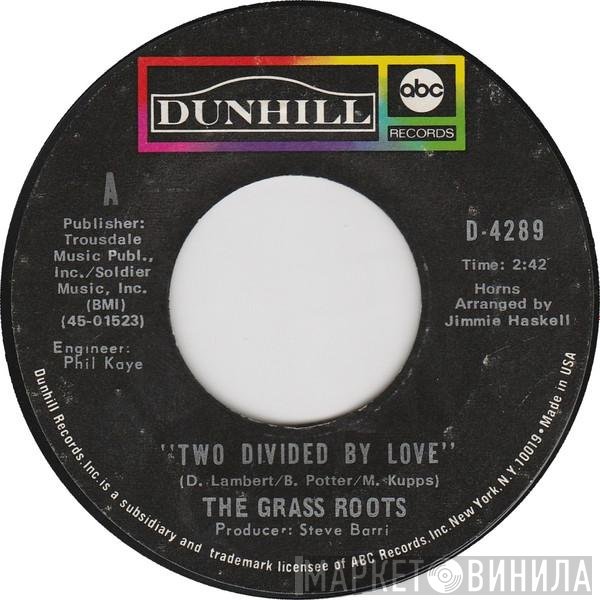 The Grass Roots  - Two Divided By Love