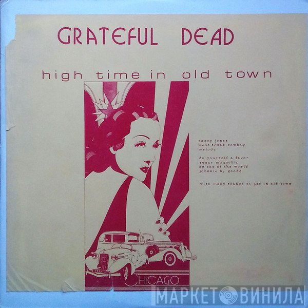 The Grateful Dead  - High Time In Old Town