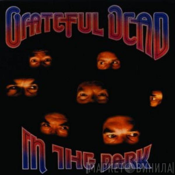 The Grateful Dead  - In The Dark