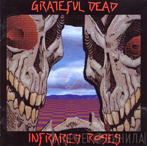 The Grateful Dead  - Infrared Roses