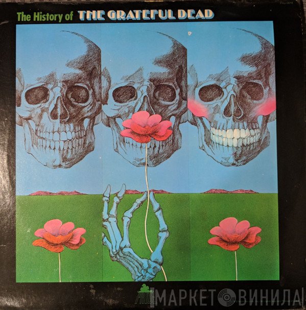 The Grateful Dead - The History Of The Grateful Dead