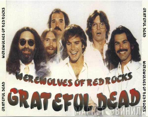 The Grateful Dead  - Werewolves Of Red Rocks