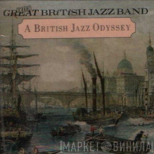 The Great British Jazz Band - A British Jazz Odyssey