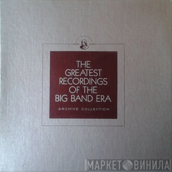  - The Greatest Recordings Of The Big Band Era