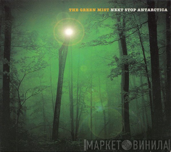 The Green Mist - Next Stop Antarctica