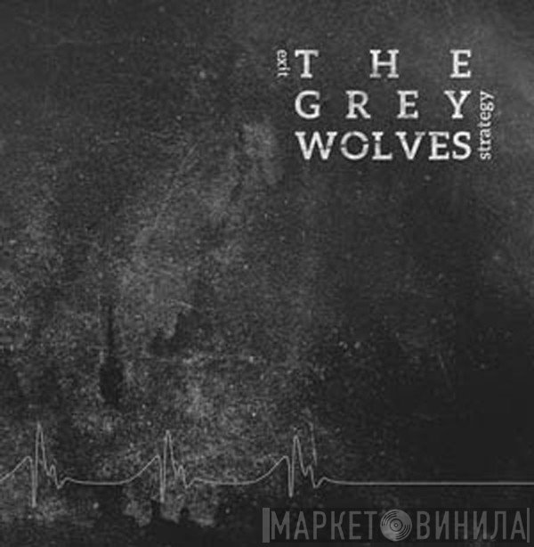 The Grey Wolves  - Exit Strategy