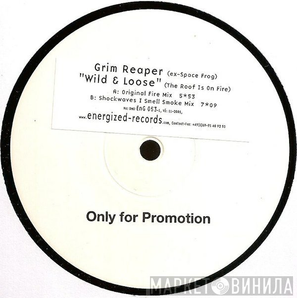 The Grim Reaper - Wild & Loose (The Roof Is On Fire)