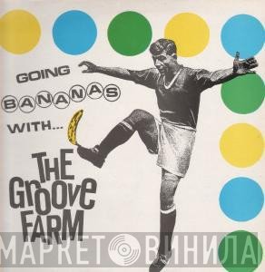 The Groove Farm - Going Bananas With...