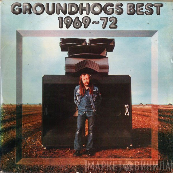 The Groundhogs - Groundhogs Best 1969-72