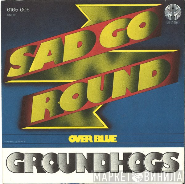 The Groundhogs  - Sad Go Round