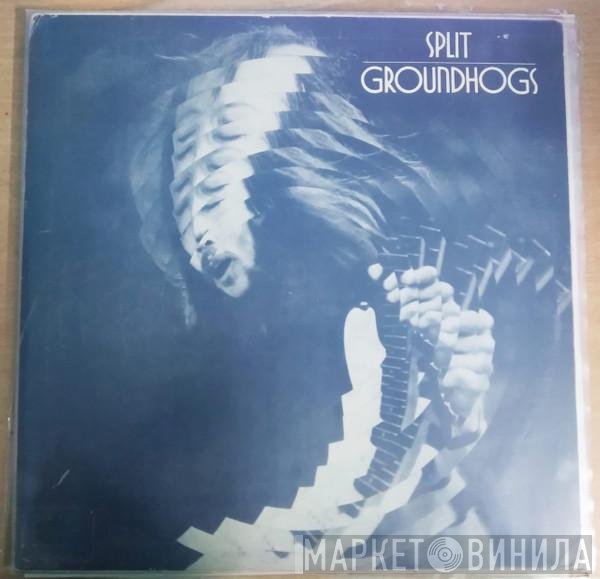 The Groundhogs  - Split