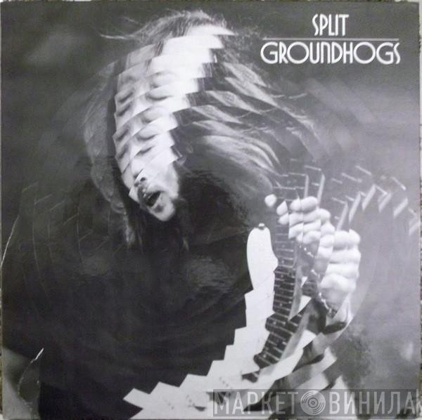 The Groundhogs  - Split