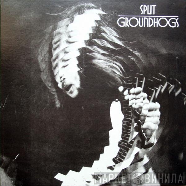 The Groundhogs  - Split