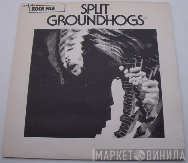 The Groundhogs  - Split