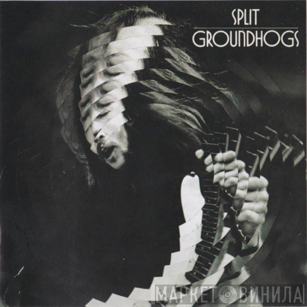 The Groundhogs  - Split
