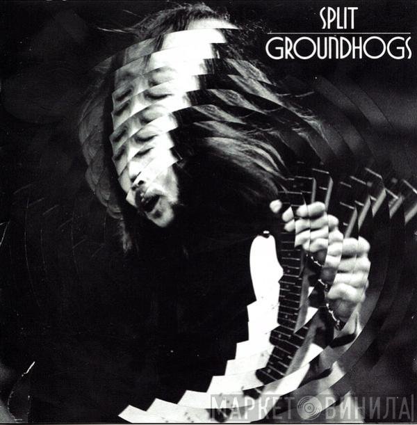 The Groundhogs  - Split